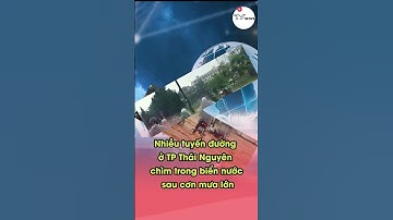 Nhiều tuyến đường ở TP Thái Nguyên chìm trong biển nước sau cơn mưa lớn | TVN  #tintuc #news