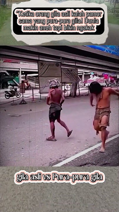 Orang Gila Asli Minder, yang Boongan Makin Pede 🤯🤣” #shortsviral #fypシ゚viral #funny
