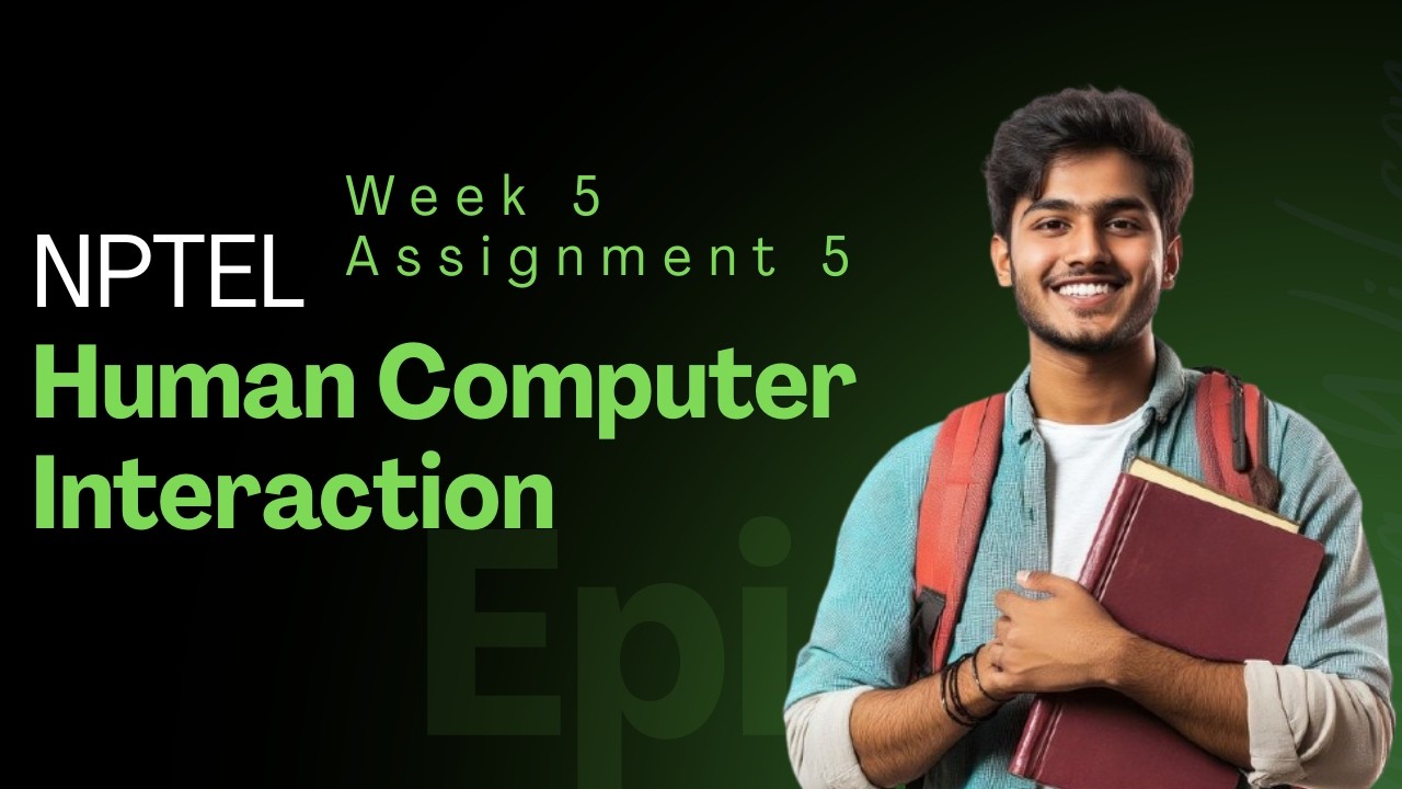 NPTEL Human Computer interaction 📚👍🏻ASSIGNMENT 5 ANSWERS | Week 5 | JAN ...