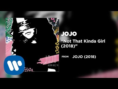 JoJo   Not That Kinda Girl 2018 Official Audio