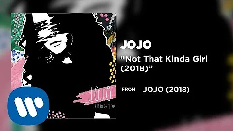 JoJo - Not That Kinda Girl (2018) [Official Audio]