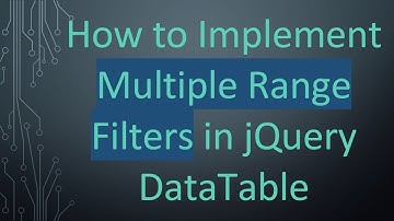 How to Implement Multiple Range Filters in jQuery DataTable