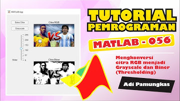 Tutorial Pemrograman MATLAB - 056 - Mengkonversi Citra RGB Menjadi Grayscale & Biner (Thresholding)