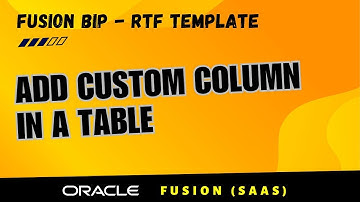 RTF 12. Add custom table column in RTF template with Oracle BI Publisher add in for MS Word, BIP