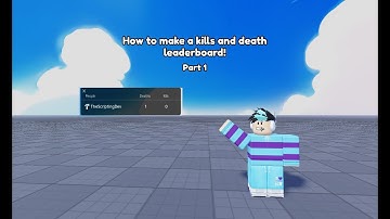 How to make a Kills and Death leaderboard! (Part 1)