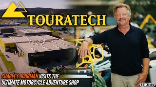 CHARLEY BOORMAN visits the ULTIMATE motorcycle adventure shop / TOURATECH