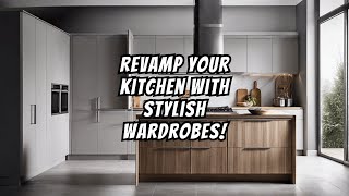 Wardrobe designs in Your Kitchen | Kitchen Modern Wardrobe | Kitchen Design