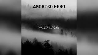 Aborted Hero - Musta Surma [Full Album + Bonus Track] - Instrumental Metal