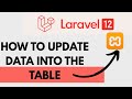How to update data into the database in Laravel 12