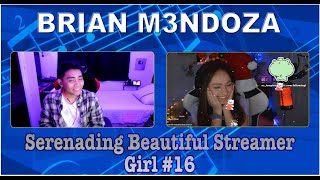Brian Mendoza - Serenading Beautiful Streamer Girl #16