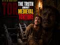 The Truth About Medieval Torture #medievalhistory #historyfacts #darkhistory #middleages  #castles