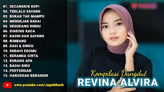 Secangkir Kopi, Terlalu Sayang ♪ Kompilasi Dangdut Revina Alvira ♪ MIX GASENTRA PAJAMPANGAN