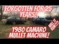 Mullet Machine Abandoned for 25 years! 1980 Chevrolet Camaro left for dead! Will it run?!?