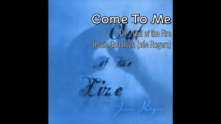 Come To Me - (Original Version) - Jessie Rogers