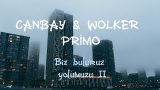 Biz Buluruz Yolumuzu Sözleri Canbay & Wolker feat Primo Resimi