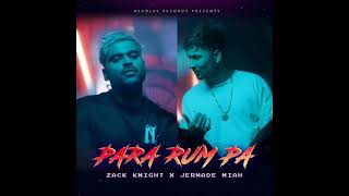 Zack Knight | Jernade Miah - Para Rum Pa (Official Video)