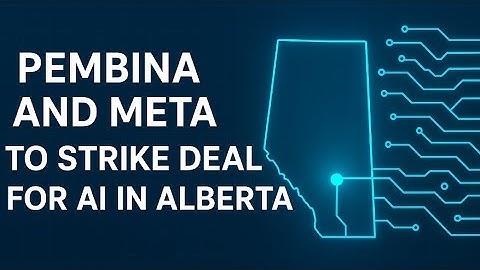 AI in Alberta: Pembina and Meta to Strike Deal for Data Centre. This Might Just Be the Beginning