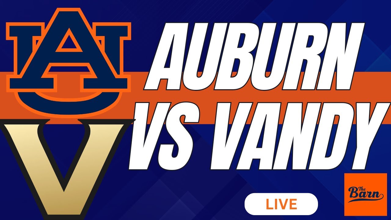 BARNCAST: LIVE Auburn vs Vandy HOOPS