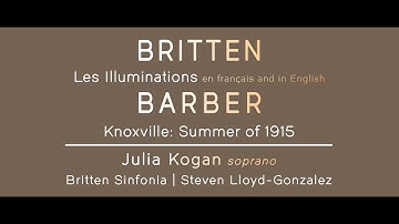 BRITTEN: Les Illuminations (en français and in English) • BARBER: Knoxville: Summer of 1915 | Kogan