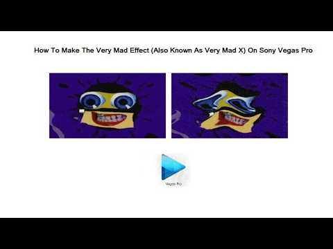 How To Make The Very Mad Effect (Also Known As Very Mad X) On Sony Vegas Pro