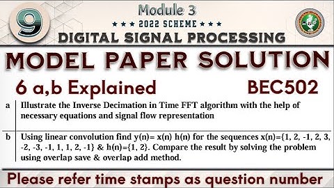 9.Digital Signal Processing (DSP) Q6 a,b Model Paper Solution 5th Sem ECE 2022 Scheme VTU BEC502