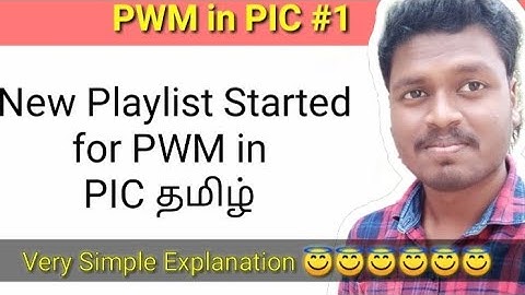 #1 New Playlist started for PWM in PIC Microcontroller in தமிழ்.