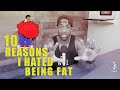 10 Reasons I Hated Being Fat