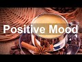 Positive Mood Bossa Nova - Happy Jazz Music for Good Morning