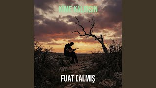 Kime Kalırsın