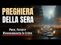 Preghiera Notturna per la Pace, la Forza e il Rinnovamento in Cristo