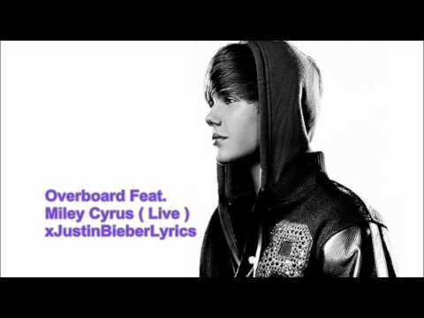 Overboard - Justin Bieber Feat. Miley Cyrus Live ( New Official 2011 REMIX )