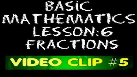 Basic Math: Lesson 6 - #5 - Other Fractional Expressions