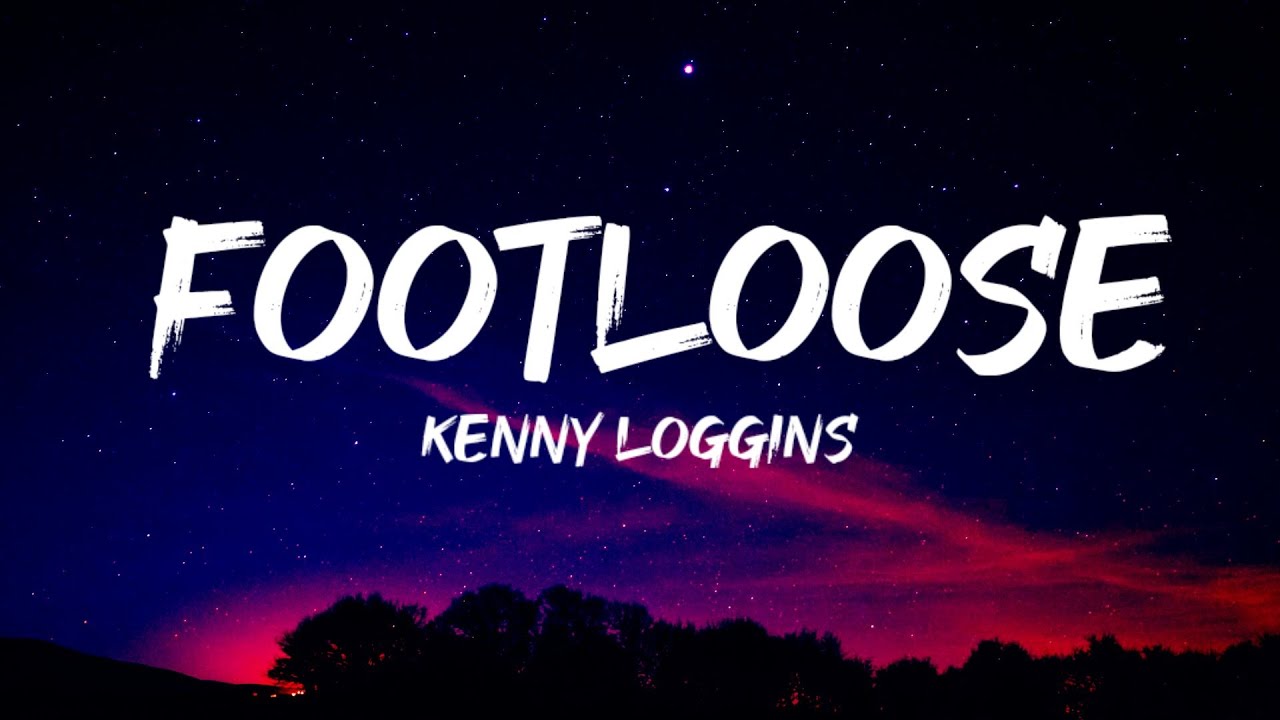 Kenny Loggins Footloose (Lyrics) YouTube