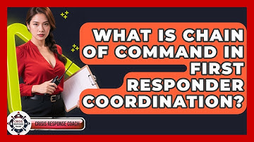 What Is Chain Of Command In First Responder Coordination? - Crisis Response Coach
