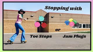 How To Stop on Roller Skates With Toe Stops or Jam Plugs