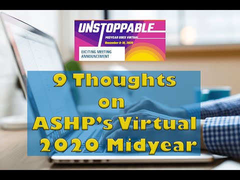 9 Thoughts on ASHP's Virtual Midyear 2020