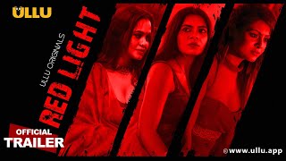 Red Light Part - 01 Official Trailer Ullu Originals Releasing On 07Th May