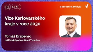 reVIZE - Tomáš Brabenec - Vize Karlovarského kraje v roce 2030