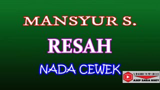 RESAH MANSYUR NADA CEWE (COVER) KARAOKE DANGDUT