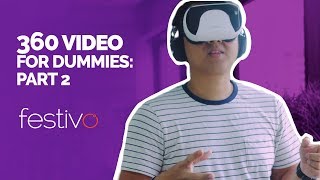 360 Video for Dummies: Part 2