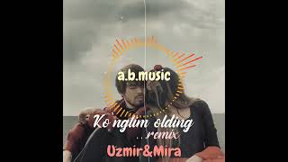 Uzmir & Mira Ko'nglim olding remix