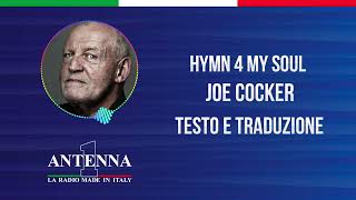 Antenna1 - Joe Cocker - Hymn 4 My Soul - Testo e Traduzione
