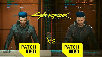 Cyberpunk 2077 Patch 1.5 vs 1.31 FPS & Graphics Comparison