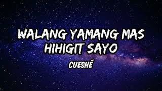 Video thumbnail of "Walang Yamang Mas Hihigit Sayo - Cueshé (Lyrics)"