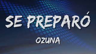 Ozuna - Se Preparó (Letra\Lyrics) (loop 1 hour)