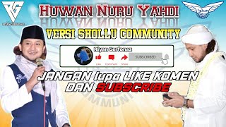 Huwan Nuru Yehdi (Versi Shollu Community)