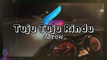 Tuju-Tuju Rindu-Arrow(Lirik Video Edit)