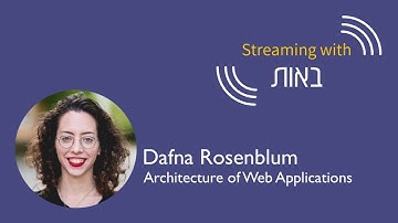 Streaming with Baot - Architecture of Web Applications - Dafna Rosenblum