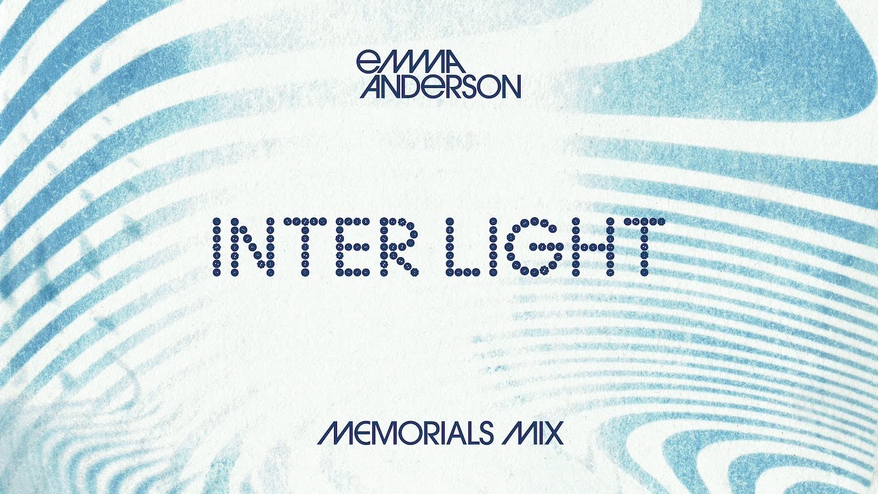 Regardez Emma Anderson - Inter Light (MEMORIALS Mix) (Official Visualiser) sur YouTube Regardez Emma Anderson - Inter Light (MEMORIALS Mix) (Official Visualiser) sur YouTube