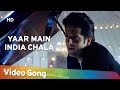 Yaar main india chala  kitne door kitne pass 2002  fardeen khan  nasir khan  bollywood song